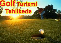 AKARYAKIT GOLF TURİZMİNİ VURUYOR